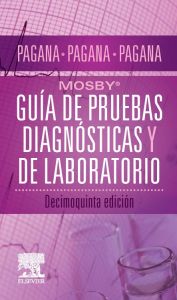 Mosby®. Guía de pruebas diagnósticas y de laboratorio