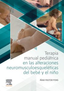 Terapia manual pediátrica en las alteraciones neuromusculoesqueléticas del bebé y el niño