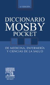 Diccionario Mosby Pocket de medicina, enfermería y ciencias de la salud