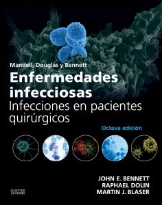 Mandell, Douglas y Bennett. Enfermedades infecciosas. Infecciones en pacientes quirúrgicos