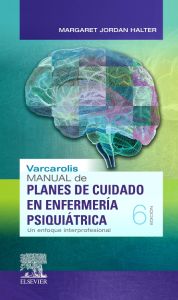 Varcarolis. Manual de planes de cuidado en enfermería psiquiátrica