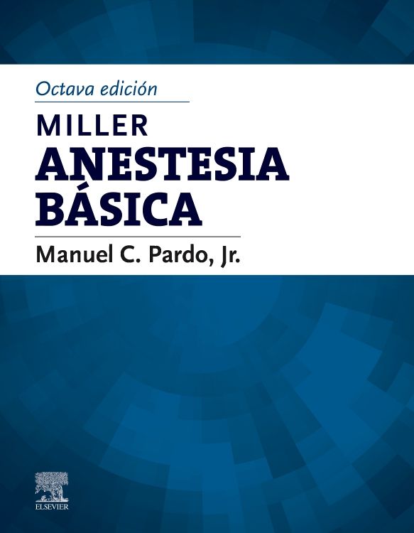 Miller's Anesthesia 第6版 Basics of anesthesia , sixth edition: ronald d. Miller: Manuel c