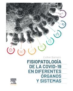 Fisiopatología de la COVID-19 en diferentes órganos y sistemas